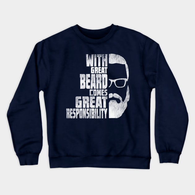 With Great Beard Comes Great Responsibility Bearded Men Gift Crewneck Sweatshirt by missalona